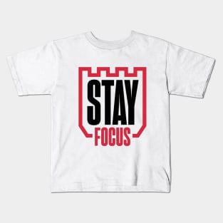 stay focus T-Shirt Kids T-Shirt